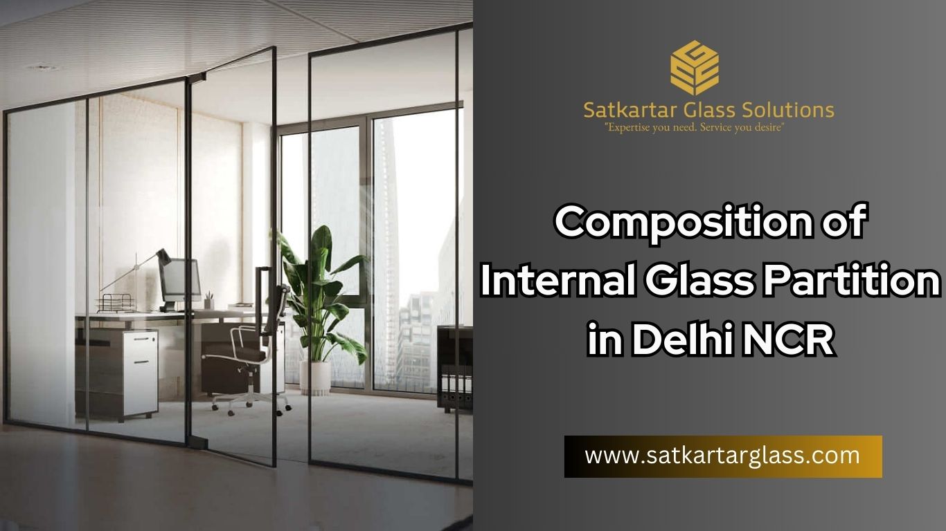 Read more about the article Composition of Internal Glass Partition in Delhi NCR