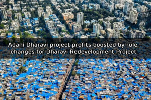 Read more about the article Adani Dharavi project profits boosted by rule changes for Dharavi Redevelopment Project