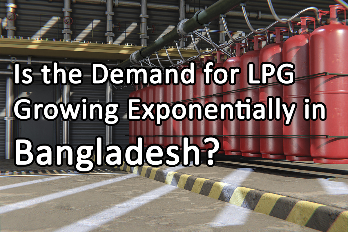 Read more about the article Is the Demand for LPG Growing Exponentially in Bangladesh?