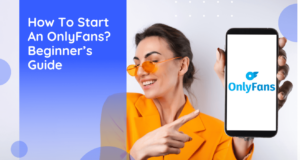 Read more about the article Unlocking the Potential of Only Fans for Beginners!