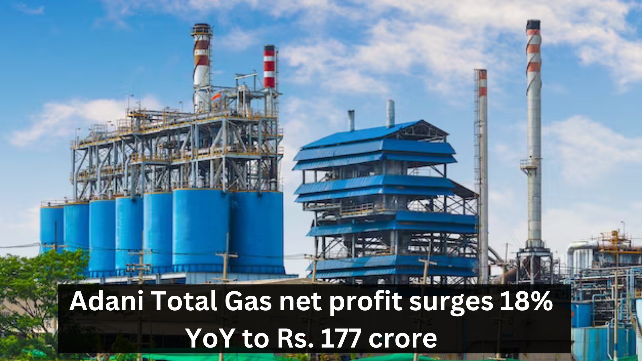 Read more about the article Adani Total Gas net profit surges 18% YoY to Rs. 177 crore